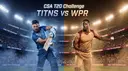 TITNS vs WPR Dream11 Prediction, Pitch Report & Fantasy Playing XI