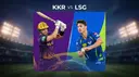 LSG vs KKR IPL 2026 Match Preview: Dream11 Prediction, Playing XI & Pitch Report